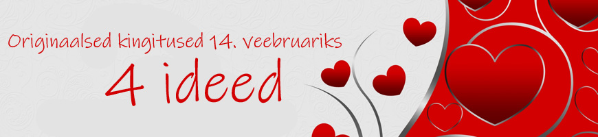 4 kingiideed sõbrapäevaks